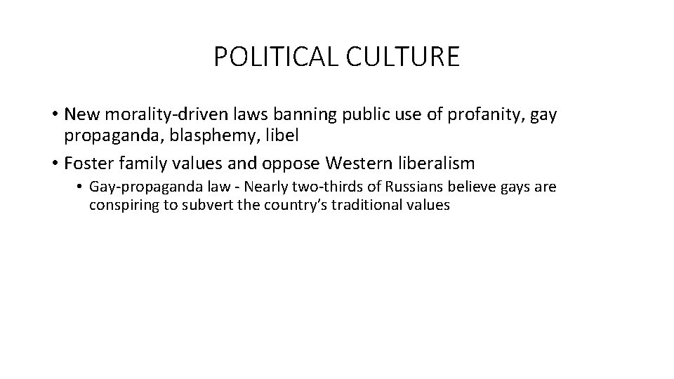 POLITICAL CULTURE • New morality-driven laws banning public use of profanity, gay propaganda, blasphemy,