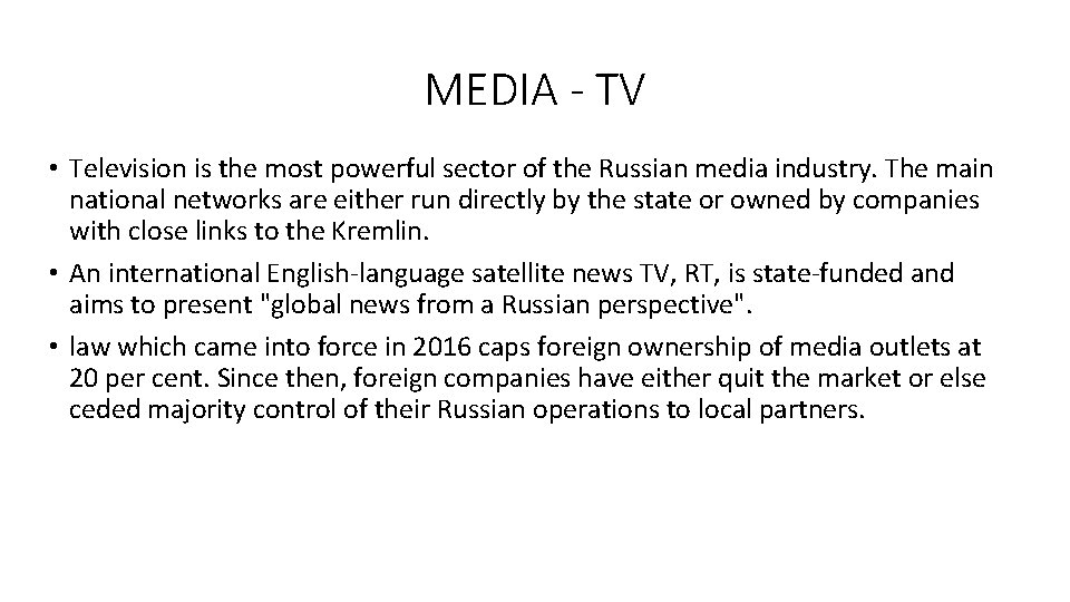 MEDIA - TV • Television is the most powerful sector of the Russian media