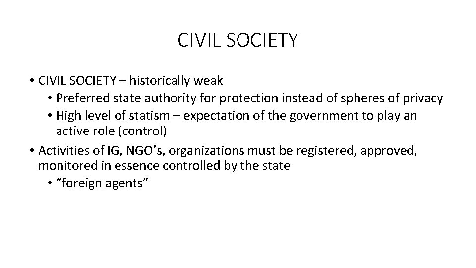CIVIL SOCIETY • CIVIL SOCIETY – historically weak • Preferred state authority for protection