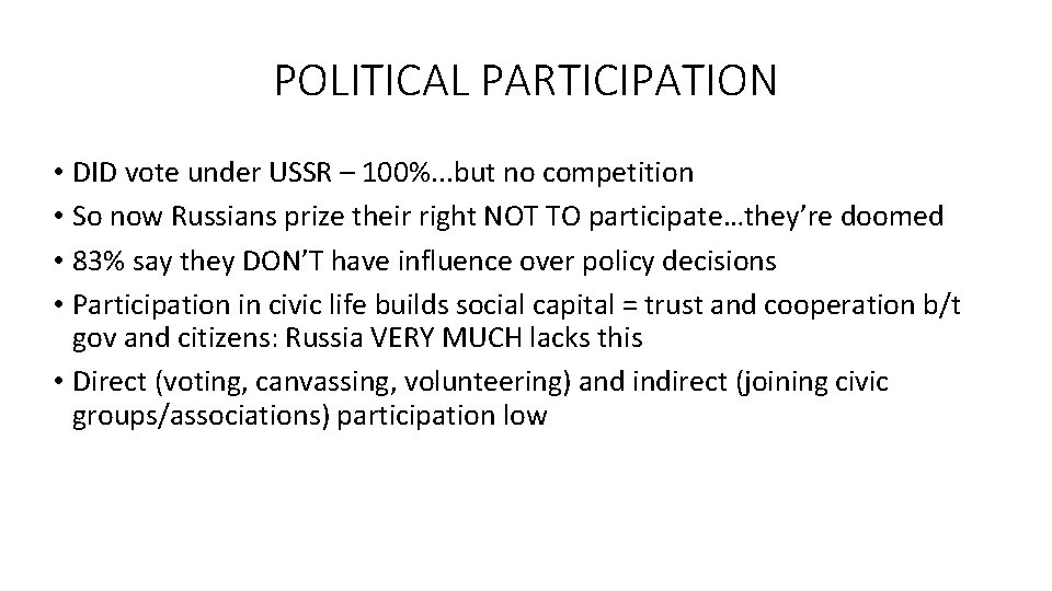 POLITICAL PARTICIPATION • DID vote under USSR – 100%. . . but no competition