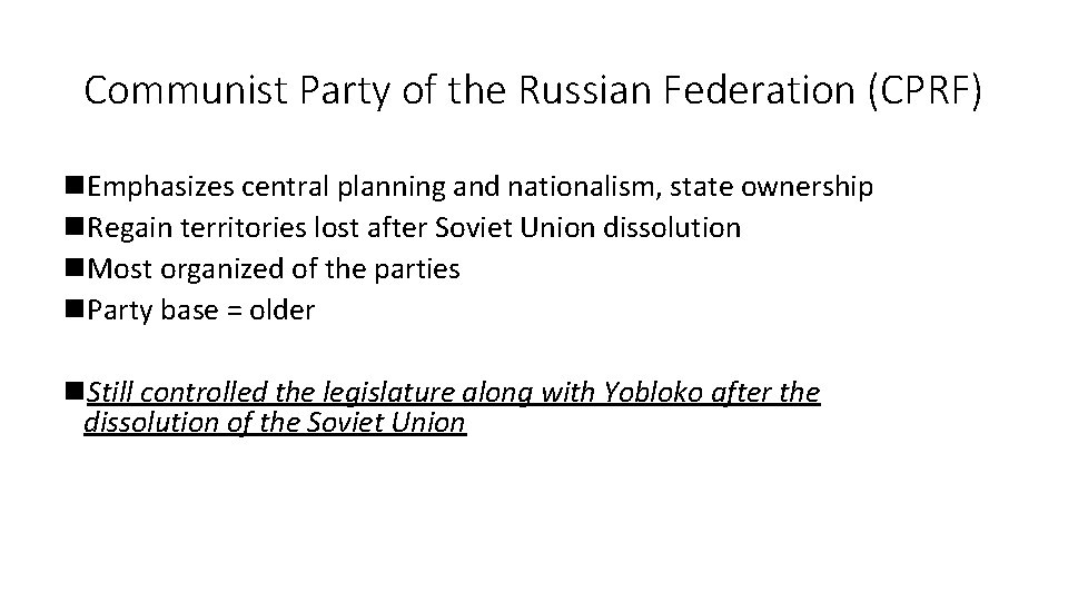 Communist Party of the Russian Federation (CPRF) n. Emphasizes central planning and nationalism, state