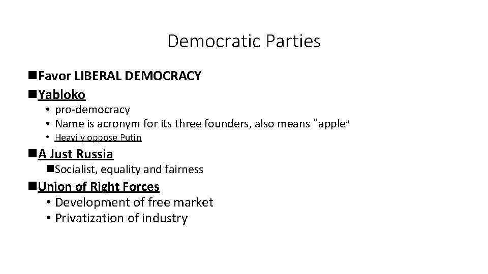 Democratic Parties n. Favor LIBERAL DEMOCRACY n. Yabloko • pro-democracy • Name is acronym