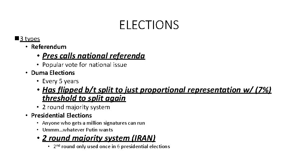 ELECTIONS n 3 types • Referendum • Pres calls national referenda • Popular vote
