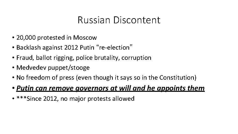 Russian Discontent • 20, 000 protested in Moscow • Backlash against 2012 Putin “re-election”