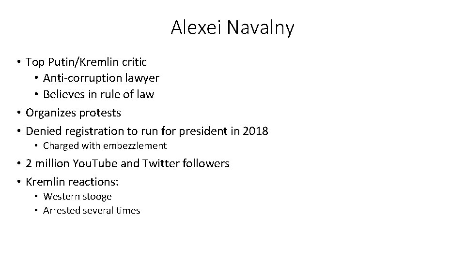 Alexei Navalny • Top Putin/Kremlin critic • Anti-corruption lawyer • Believes in rule of