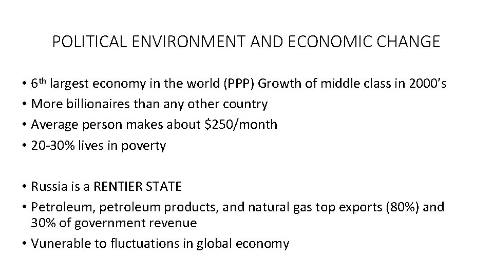 POLITICAL ENVIRONMENT AND ECONOMIC CHANGE • 6 th largest economy in the world (PPP)
