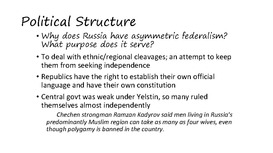 Political Structure • Why does Russia have asymmetric federalism? What purpose does it serve?