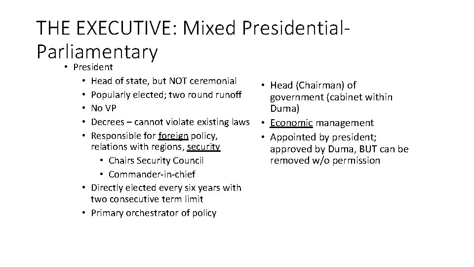 THE EXECUTIVE: Mixed Presidential. Parliamentary • President • Prime Minister • Head of state,
