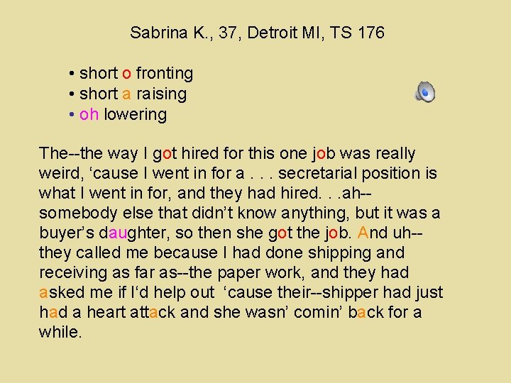 Sabrina K. , 37, Detroit MI, TS 176 • short o fronting • short