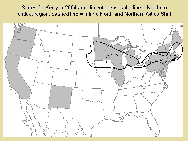 States for Kerry in 2004 and dialect areas: solid line = Northern dialect region: