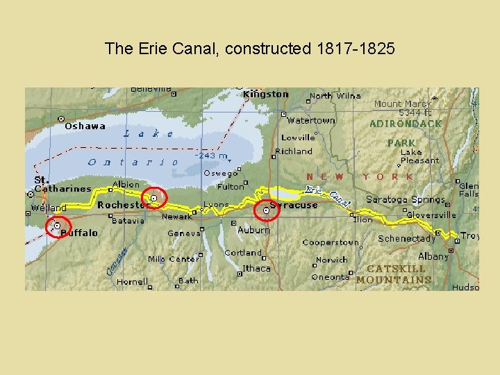 The Erie Canal, constructed 1817 -1825 