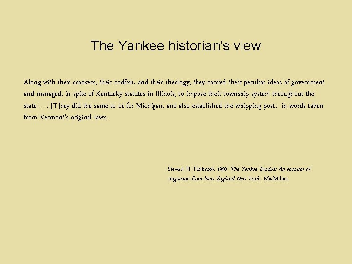 The Yankee historian’s view Along with their crackers, their codfish, and their theology, they