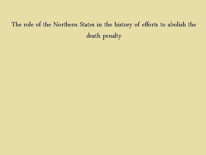 The role of the Northern States in the history of efforts to abolish the