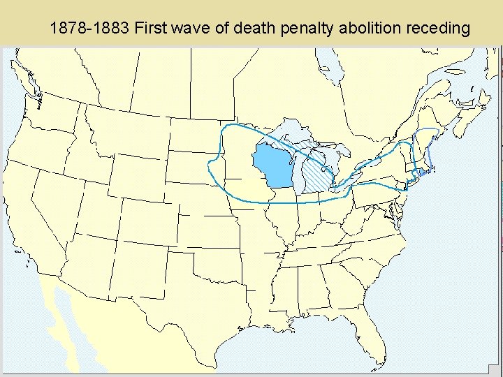 1878 -1883 First wave of death penalty abolition receding 