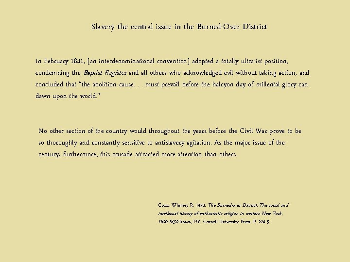 Slavery the central issue in the Burned-Over District In February 1841, [an interdenominational convention]