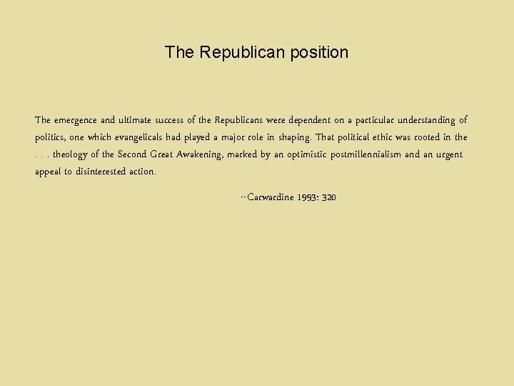 The Republican position The emergence and ultimate success of the Republicans were dependent on