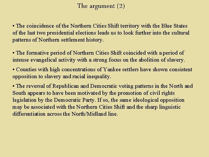 The argument (2) • The coincidence of the Northern Cities Shift territory with the