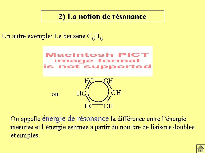 2) La notion de résonance Un autre exemple: Le benzène C 6 H 6