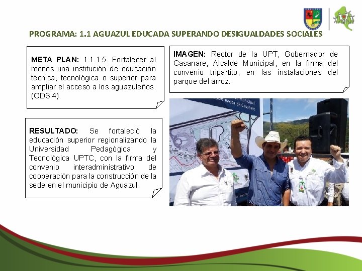 PROGRAMA: 1. 1 AGUAZUL EDUCADA SUPERANDO DESIGUALDADES SOCIALES META PLAN: 1. 1. 1. 5.