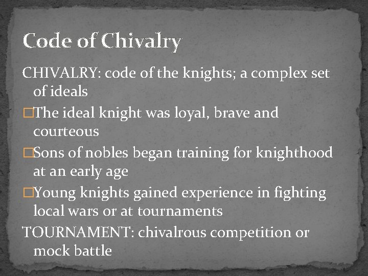 Code of Chivalry CHIVALRY: code of the knights; a complex set of ideals �The