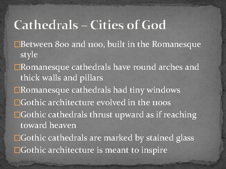 Cathedrals – Cities of God �Between 800 and 1100, built in the Romanesque style