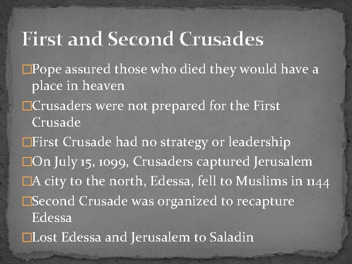 First and Second Crusades �Pope assured those who died they would have a place