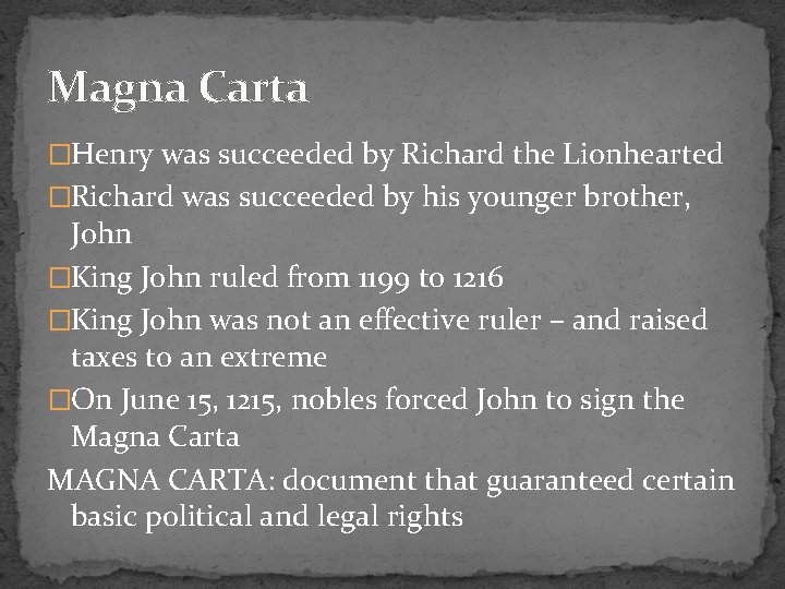 Magna Carta �Henry was succeeded by Richard the Lionhearted �Richard was succeeded by his