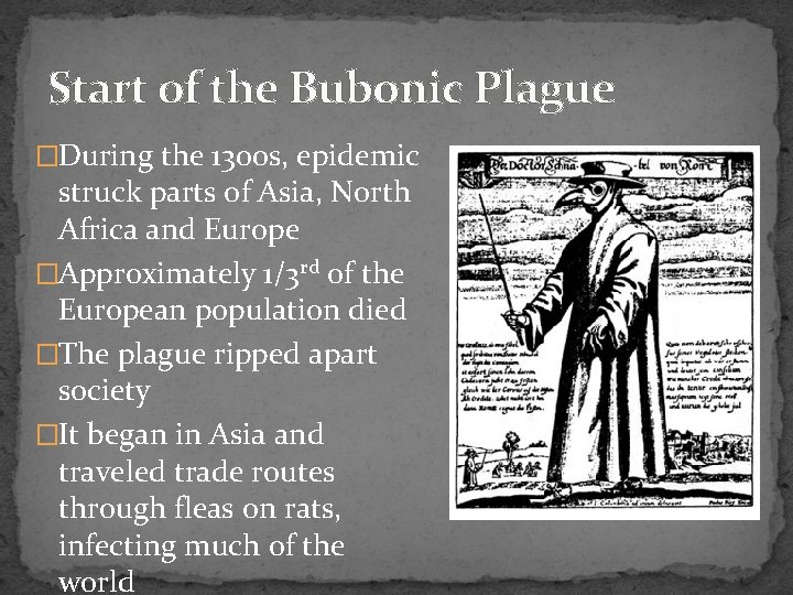 Start of the Bubonic Plague �During the 1300 s, epidemic struck parts of Asia,