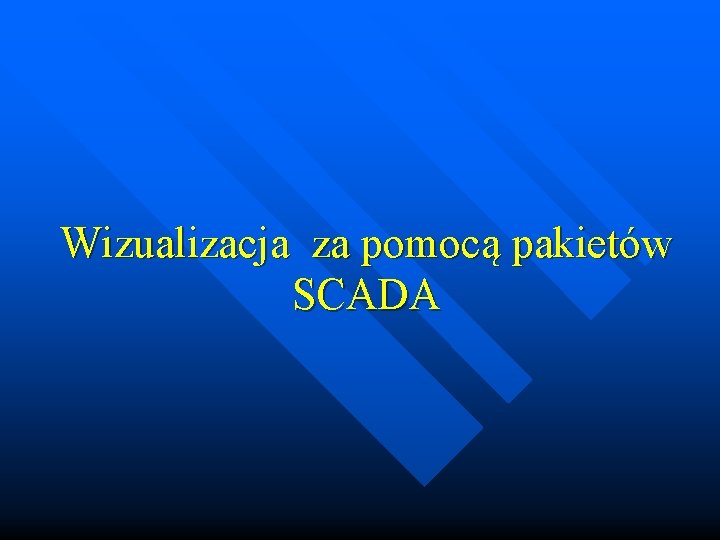 Wizualizacja za pomocą pakietów SCADA 