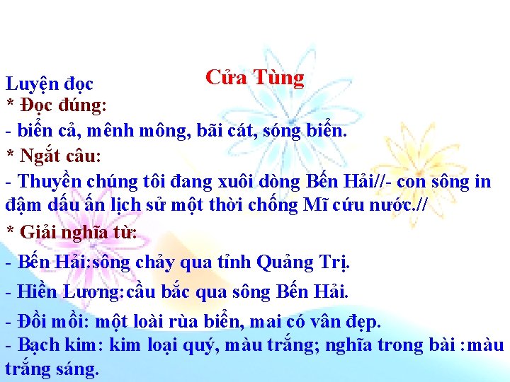 Cửa Tùng Luyện đọc * Đọc đúng: - biển cả, mênh mông, bãi cát,