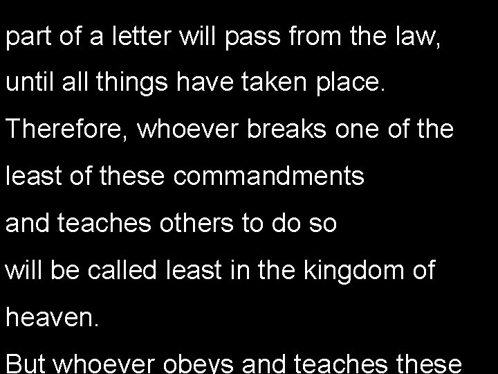 part of a letter will pass from the law, until all things have taken