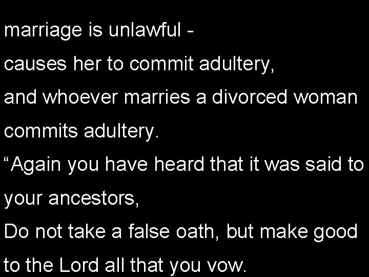 marriage is unlawful causes her to commit adultery, and whoever marries a divorced woman