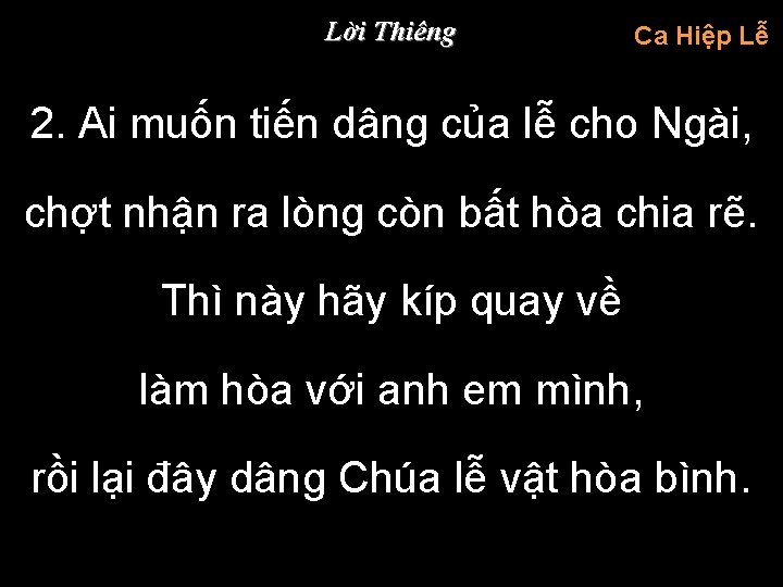 Lời Thiêng Ca Hiệp Lễ 2. Ai muốn tiến dâng của lễ cho Ngài,