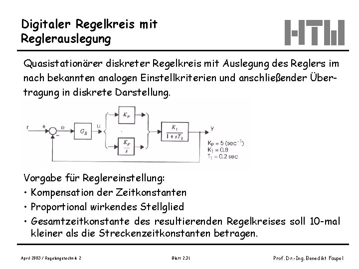Digitaler Regelkreis mit Reglerauslegung Quasistationärer diskreter Regelkreis mit Auslegung des Reglers im nach bekannten