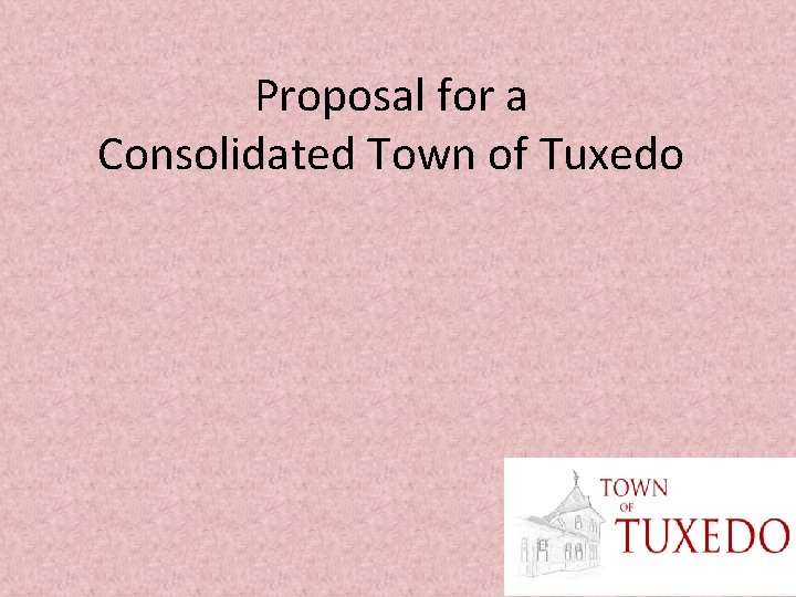 Proposal for a Consolidated Town of Tuxedo 