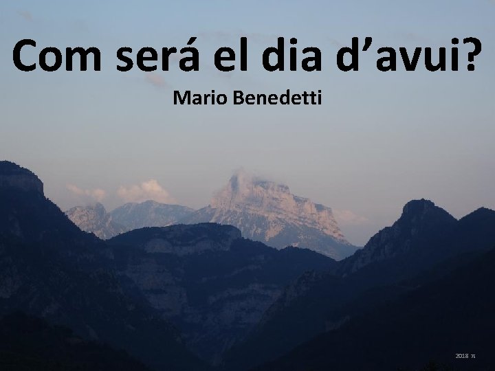 Com será el dia d’avui? Mario Benedetti 2018 