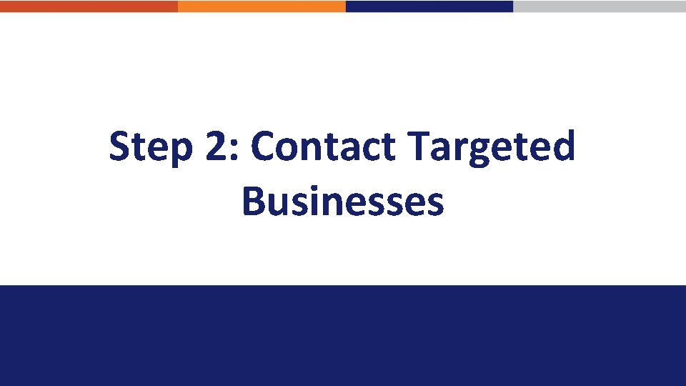 Step 2: Contact Targeted Businesses 