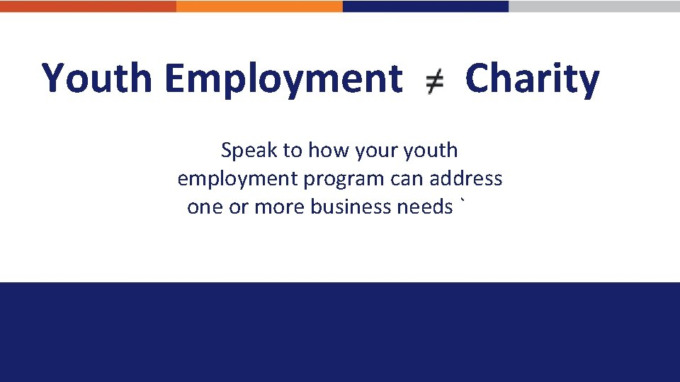 Youth Employment Charity Speak to how your youth employment program can address one or