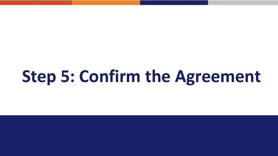 Step 5: Confirm the Agreement 