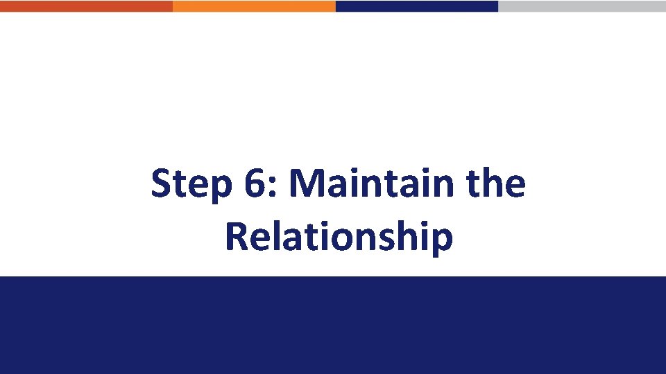 Step 6: Maintain the Relationship 