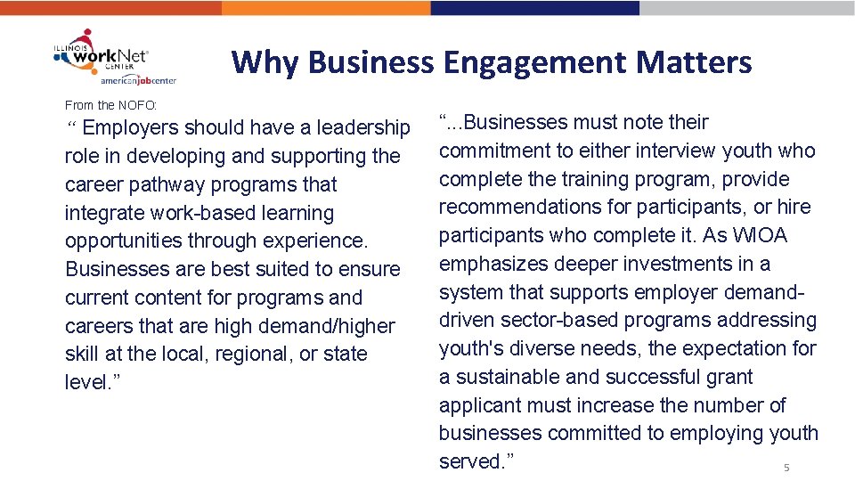 Why Business Engagement Matters From the NOFO: “ Employers should have a leadership role