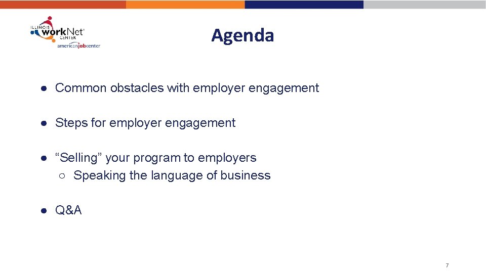 Agenda ● Common obstacles with employer engagement ● Steps for employer engagement ● “Selling”