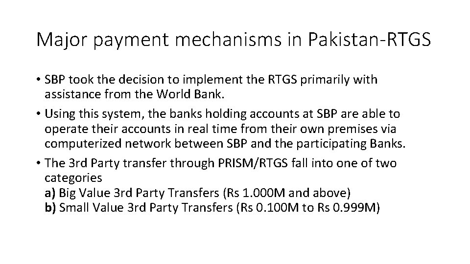 Major payment mechanisms in Pakistan-RTGS • SBP took the decision to implement the RTGS