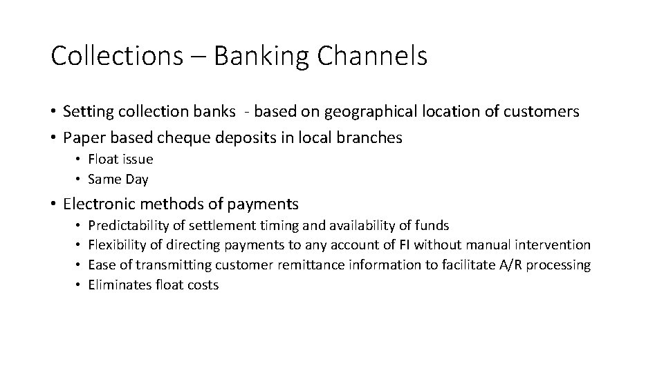 Collections – Banking Channels • Setting collection banks - based on geographical location of