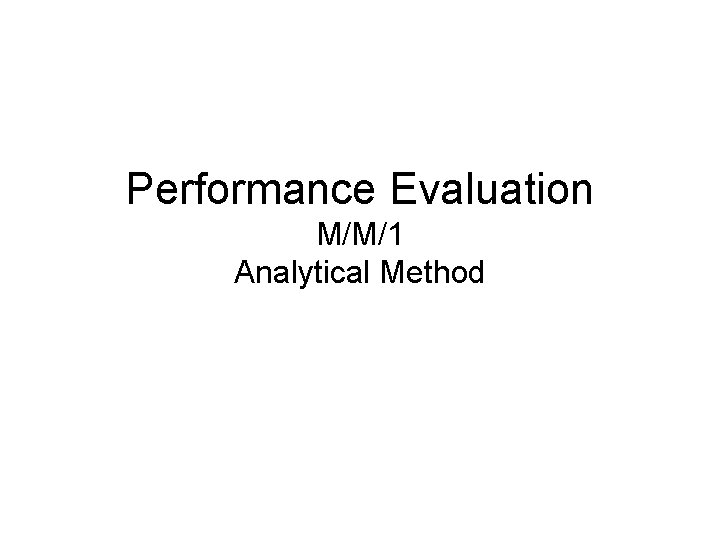 Performance Evaluation M/M/1 Analytical Method 