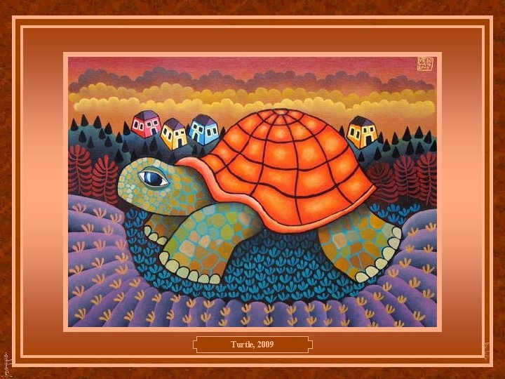 Turtle, 2009 