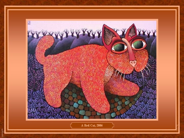 A Red Cat, 2006 