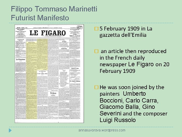 Filippo Tommaso Marinetti Futurist Manifesto � 5 February 1909 in La gazzetta dell'Emilia �