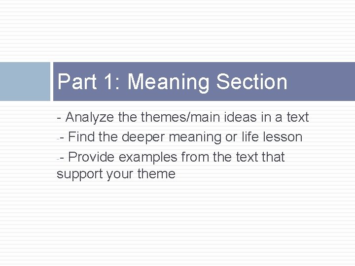 Part 1: Meaning Section - Analyze themes/main ideas in a text -- Find the Part 1: Meaning Section - Analyze themes/main ideas in a text -- Find the