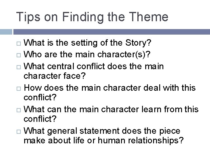 Tips on Finding the Theme What is the setting of the Story? Who are Tips on Finding the Theme What is the setting of the Story? Who are